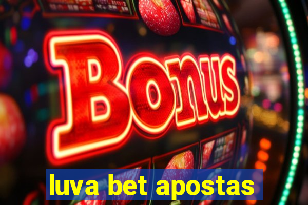 luva bet apostas